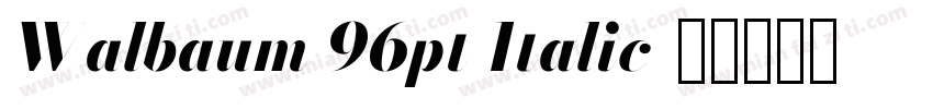 Walbaum 96pt Italic字体转换